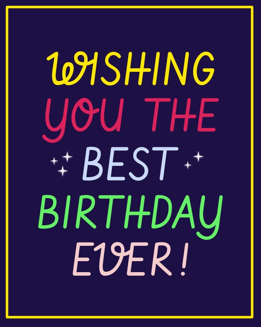 Card design "wishing you the best birthday ever"