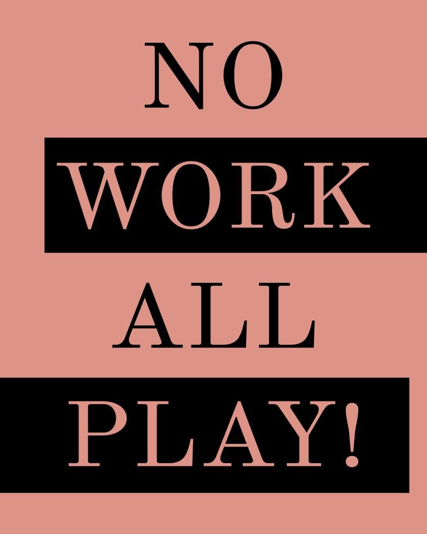 Card design "no work all play"
