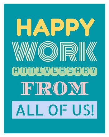 Use happy work anniversary from all of us