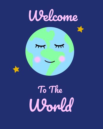 Use welcome to the world 