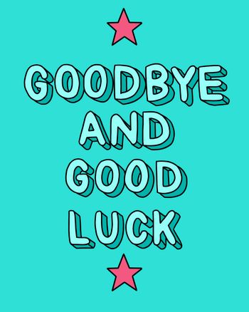 Use goodbye and good luck