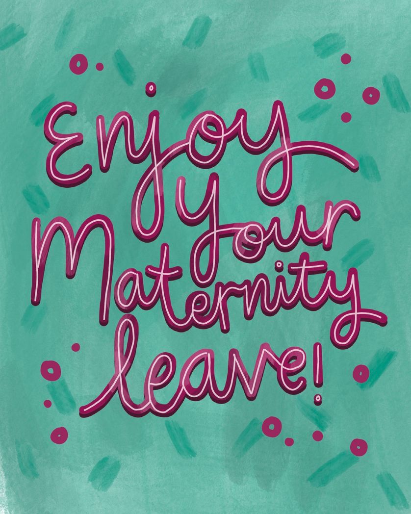 Card design "enjoy your maternity leave"