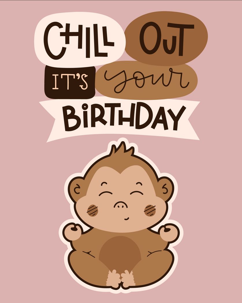 Card design "chill out it's your birthday"