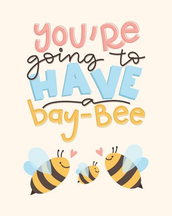 Use you're going to have a bay-bee