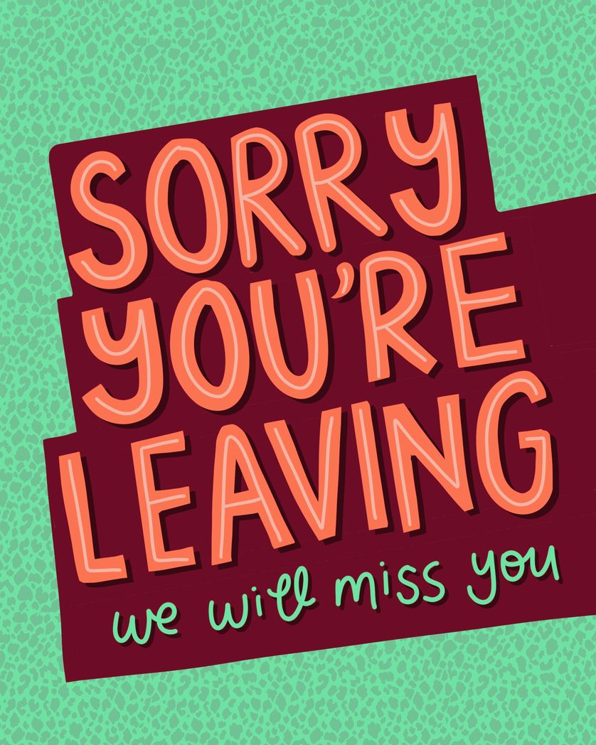 Card design "sorry you are leaving we will miss you"
