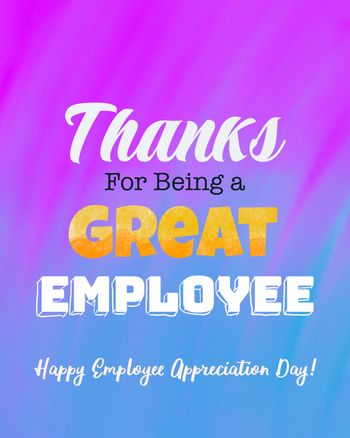 Use thanks for being a great employee