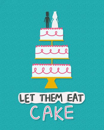 Use let them eat cake