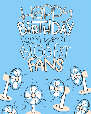 Use Happy birthday from your biggest fans - animated birthday card