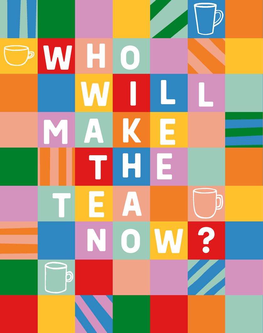 Card design "Who will make the tea now - Leaving"