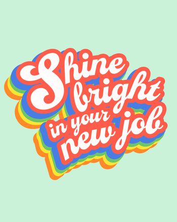 Use Shine Bright in your new job