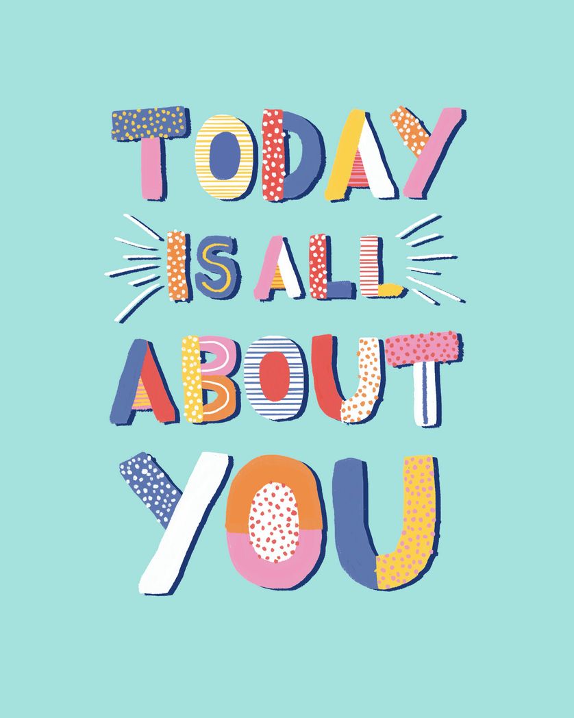 Card design "today is all about you "
