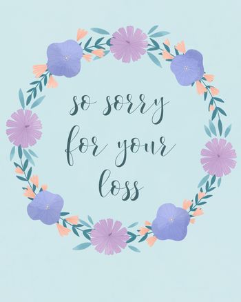 Use Sorry for your loss - floral sympathy card