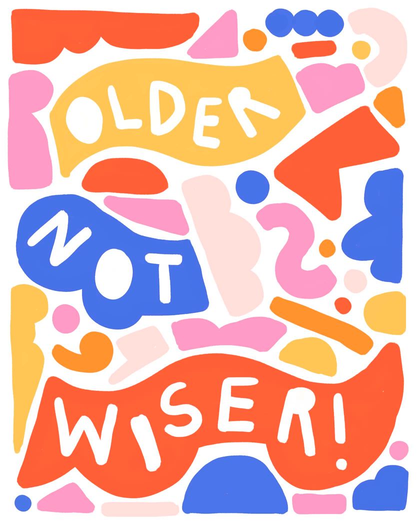 Card design "older not wiser - birthday card"