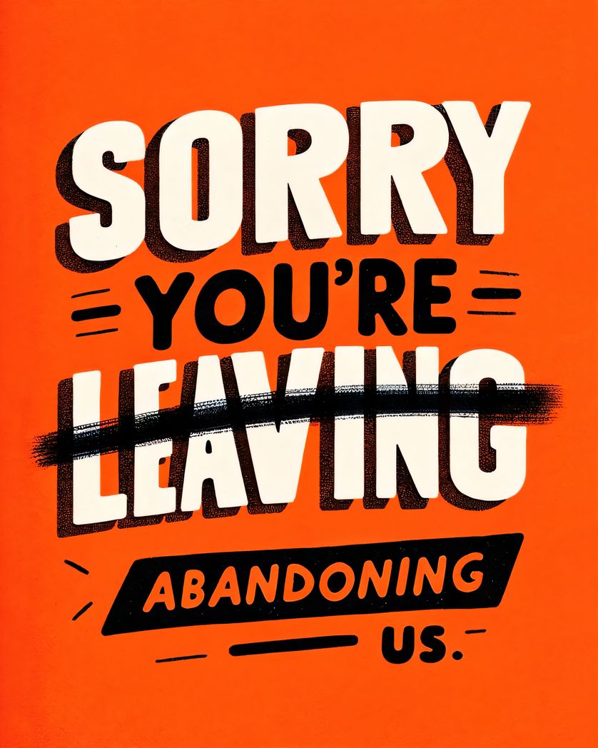 Card design "Sorry you're leaving/abandoning us - funny group leaving card"