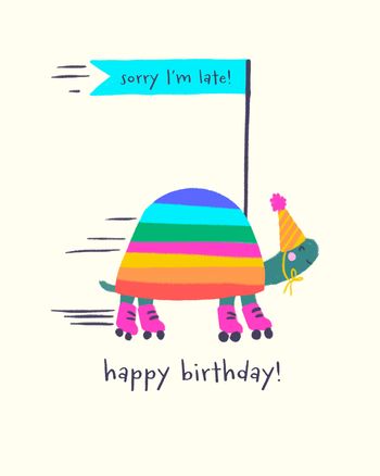 Use Sorry we missed your birthday late tortoise card