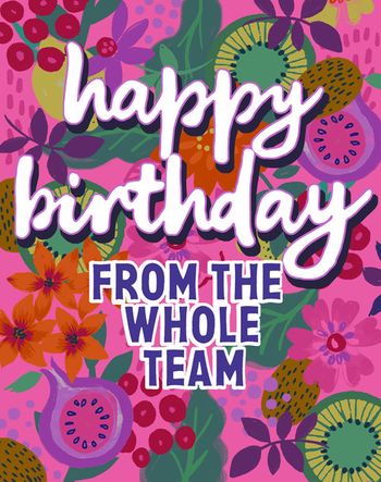 Use Happy birthday from the whole team - group birthday card