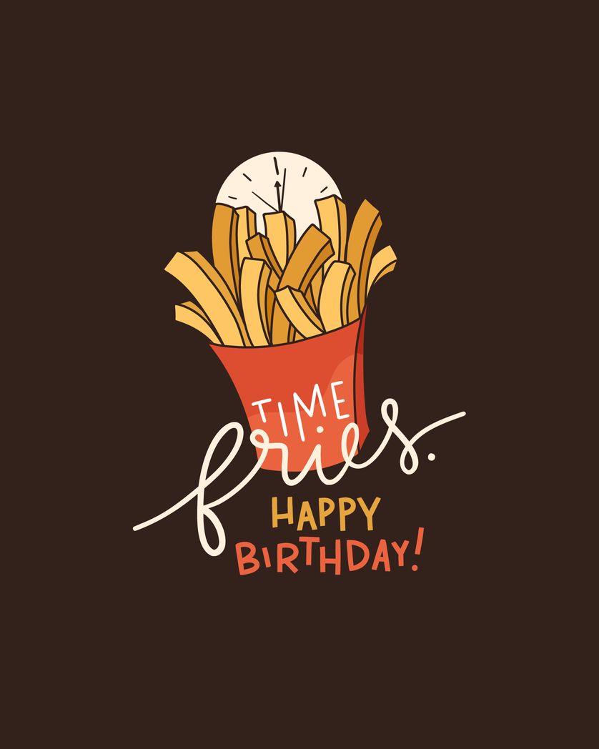 Card design "Time fries happy birthday - funny birthday card"