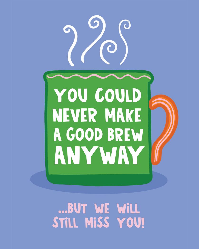 Card design "You could never make a good brew anyway - funny tea related office greeting card"