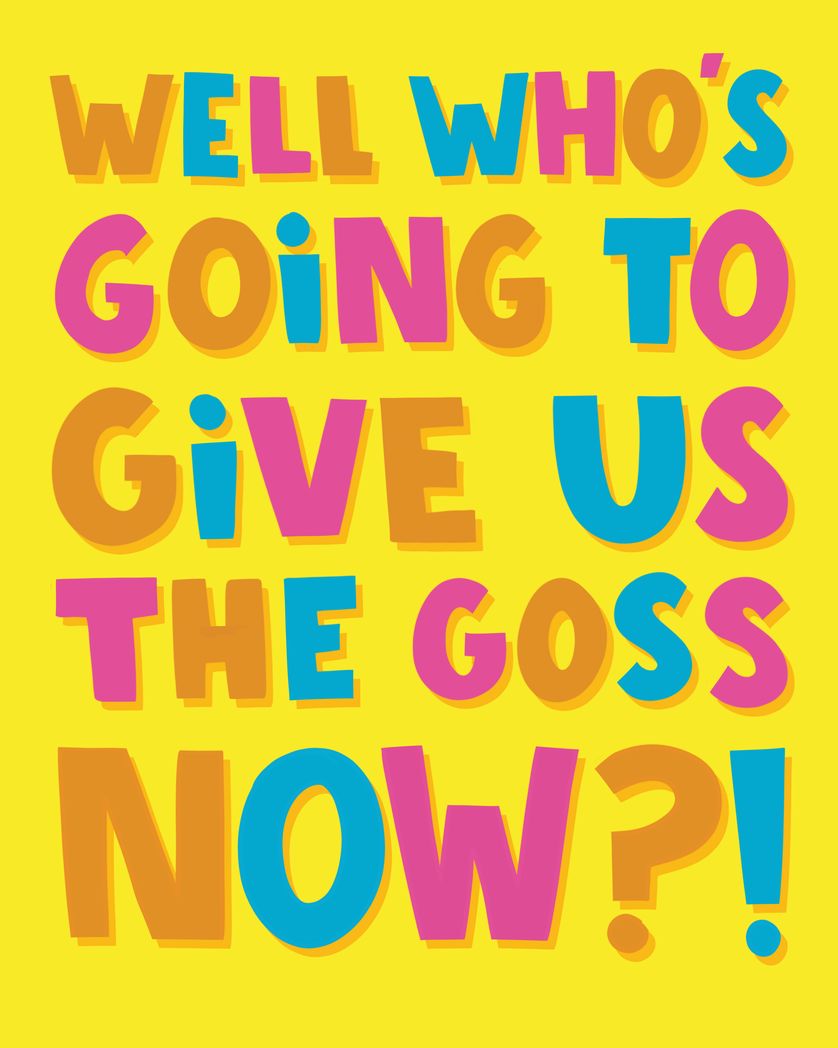 Card design "Well who is going to give us the goss now - funny office leaving card"