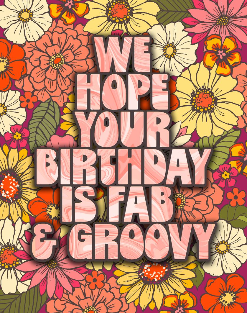 Card design "We hope you birthday is fab and groovy - flower themed group card"