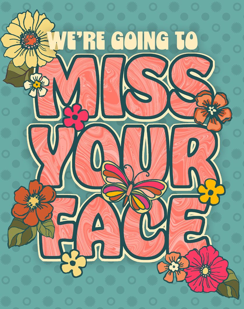 Card design "We're going to miss your face - funny floral leaving card"
