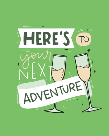 Use Here's to your next adventure leaving card