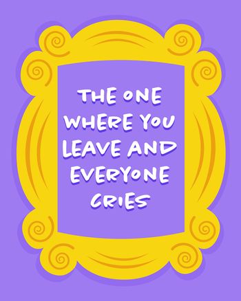 Use Friends - 'the one where...' group leaving card