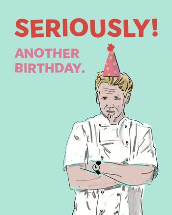 Use Gordon Ramsey - group birthday ecard