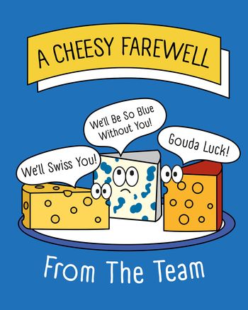 Use Cheesy leaving card - group ecard