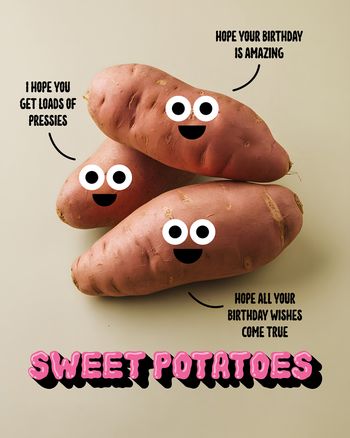 Use sweet potatoes. - group birthday ecard