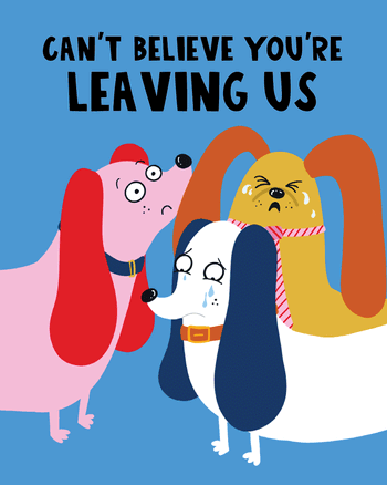 Use sad doggies - group leaving ecard