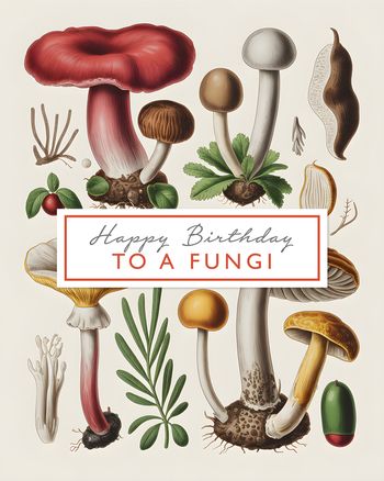 Use Fungi to be with - group birthday ecard