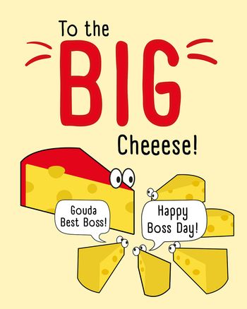 Use Big Cheese - group boss day ecard