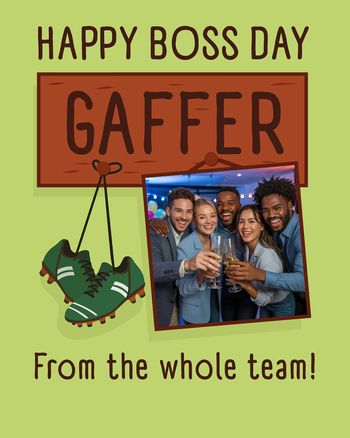 Use The gaffer - group boss day ecard
