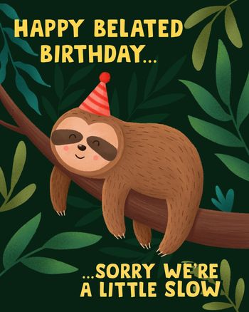 Use Slowly Slowly - group belated birthday ecard